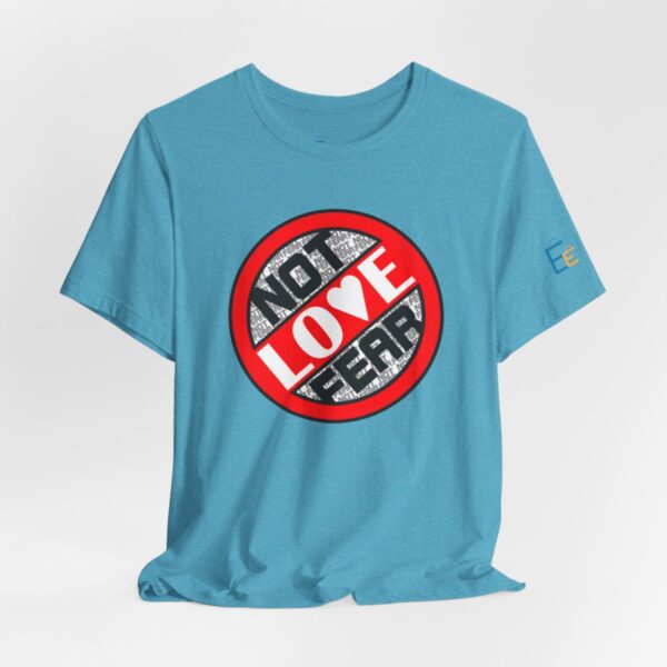 Love, Not Fear - Adult Tee