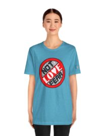 Love, Not Fear - Adult Tee