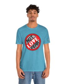 Love, Not Fear - Adult Tee