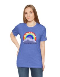 Be the Rainbow in Someone's Cloud - Adult Tee