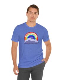 Be the Rainbow in Someone's Cloud - Adult Tee