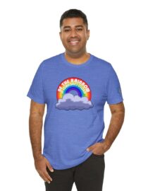 Be the Rainbow in Someone's Cloud - Adult Tee