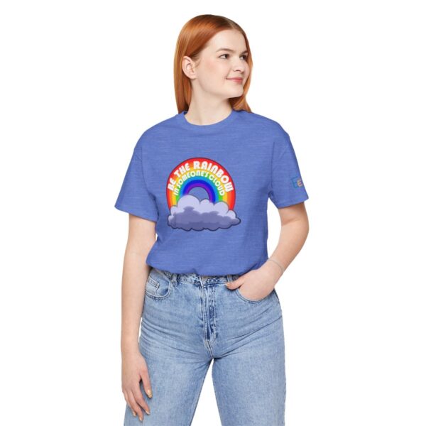 Be the Rainbow in Someone's Cloud - Adult Tee