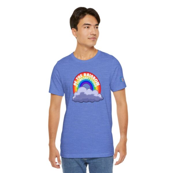 Be the Rainbow in Someone's Cloud - Adult Tee