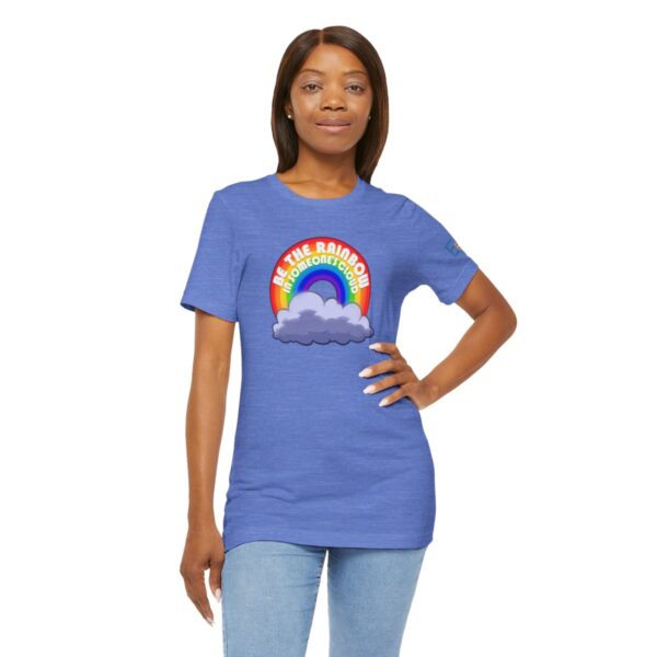 Be the Rainbow in Someone's Cloud - Adult Tee