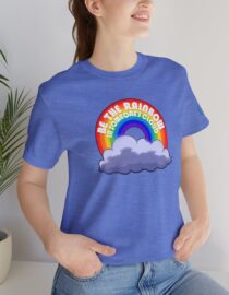 Be the Rainbow in Someone's Cloud - Adult Tee