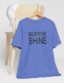 Do Not Let Anyone Dull Your Shine - Adult Tee