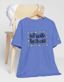 Not Worth the Spoons - Adult Tee