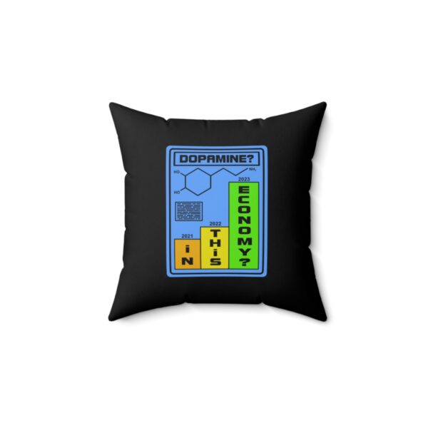 Dopamine? In This Economy - Square Pillow