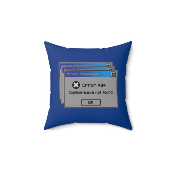 Error 404: Dopamine Not Found - Square Pillow