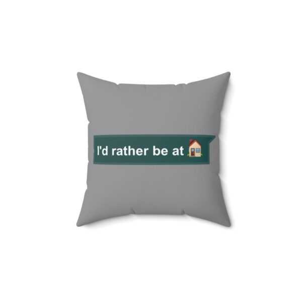 I'd Rather be at Home - Square Pillow