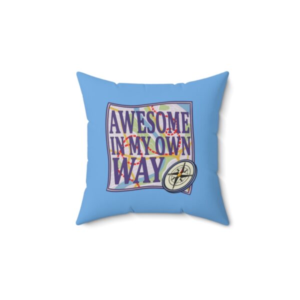 Awesome in My Own Way - Square Pillow