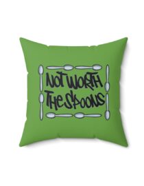 Not Worth the Spoons - Square Pillow