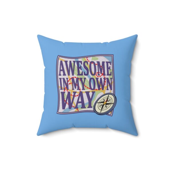 Awesome in My Own Way - Square Pillow