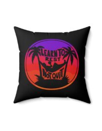 Learn to Rest, Not Quit - Square Pillow