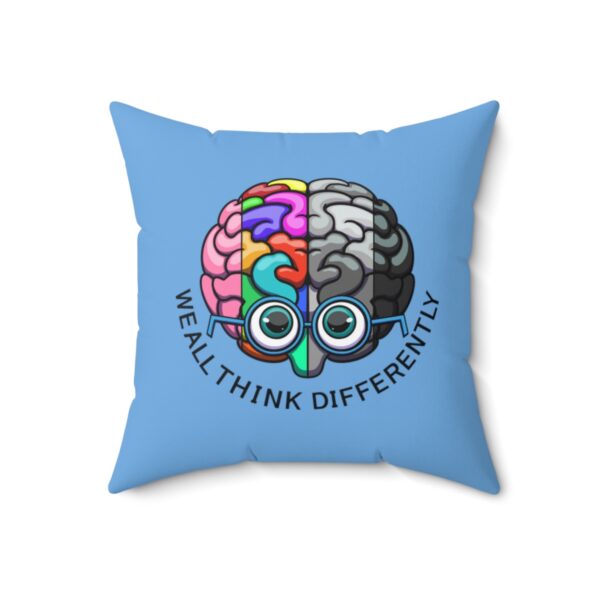 We All Think Differently - Square Pillow