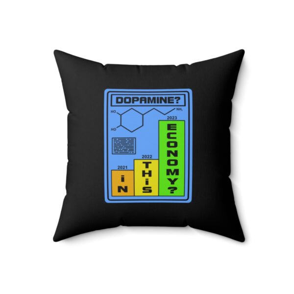 Dopamine? In This Economy - Square Pillow