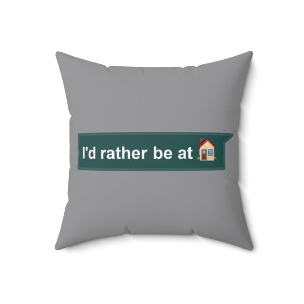 I'd Rather be at Home - Square Pillow