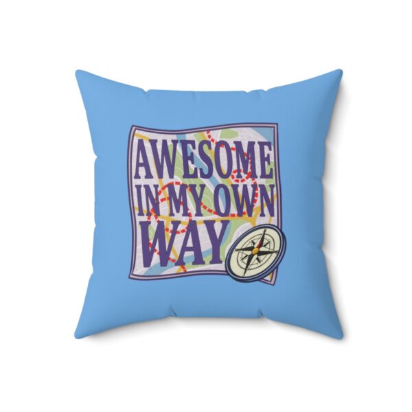 Awesome in My Own Way - Square Pillow