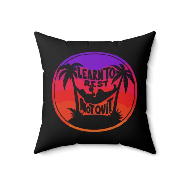 Learn to Rest, Not Quit - Square Pillow