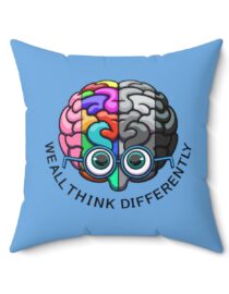 We All Think Differently - Square Pillow