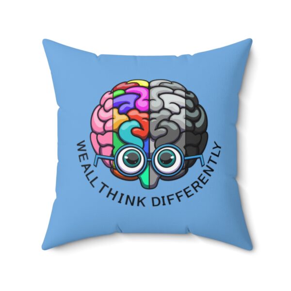 We All Think Differently - Square Pillow