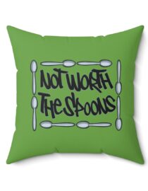 Not Worth the Spoons - Square Pillow
