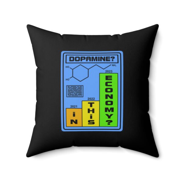 Dopamine? In This Economy - Square Pillow