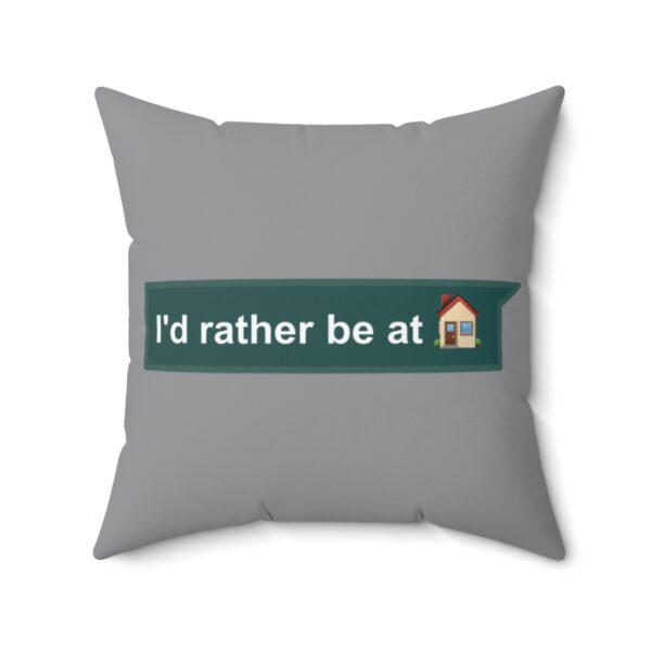 I'd Rather be at Home - Square Pillow