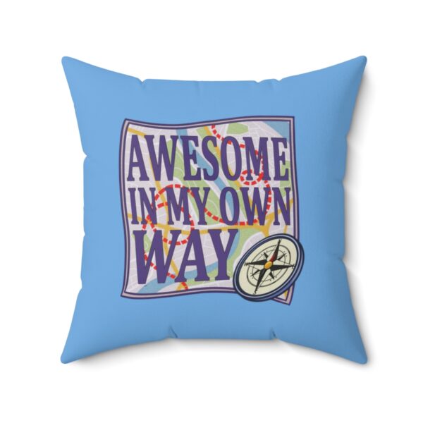 Awesome in My Own Way - Square Pillow