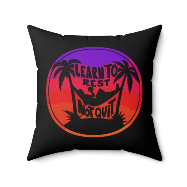 Learn to Rest, Not Quit - Square Pillow