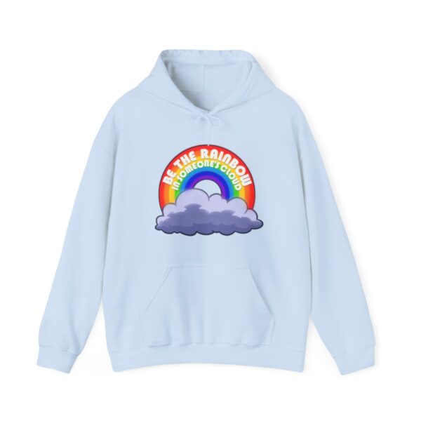 Be the Rainbow in Someone's Cloud - Adult Hoodie