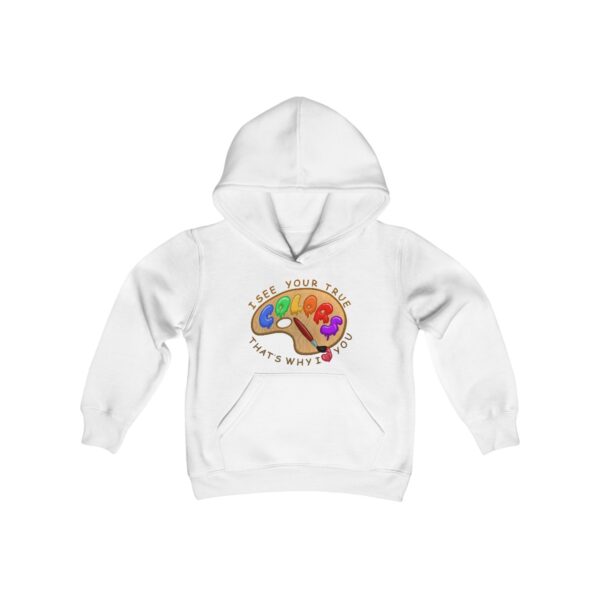 I See Your True Colors, That's Why I Love You - Youth Hoodie