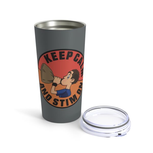 Keep Calm and Stim On - Tumbler 20oz