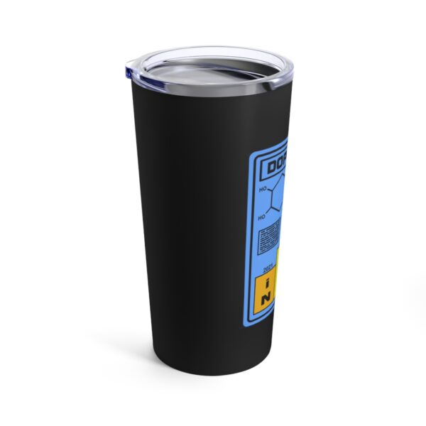 Dopamine? In This Economy - Tumbler 20oz