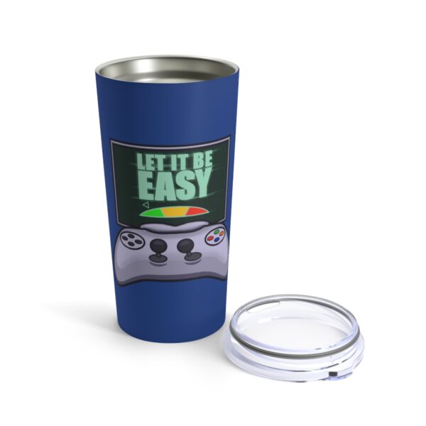 Let it be Easy - Tumbler 20oz