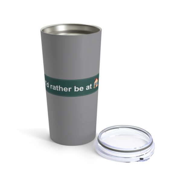 I'd Rather be at Home - Tumbler 20oz