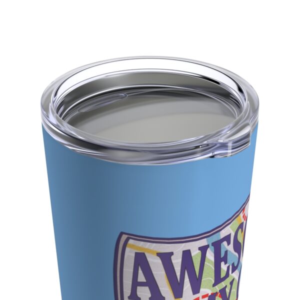 Awesome in My Own Way - Tumbler 20oz