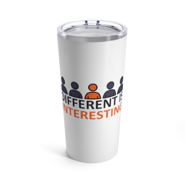 Different is Interesting - Tumbler 20oz