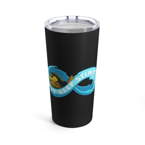 Just Keep Stimming - Tumbler 20oz