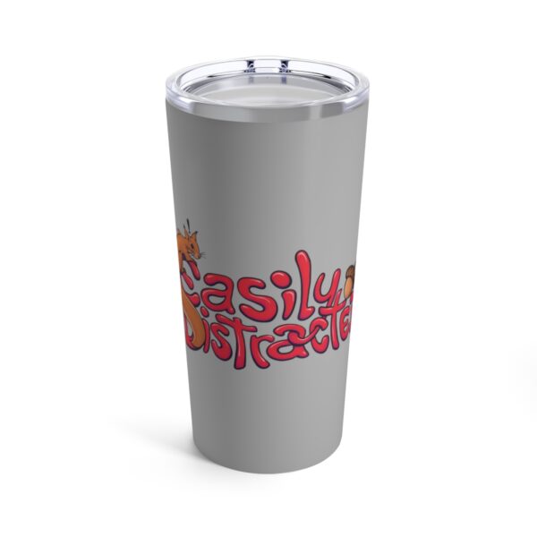 Easily Distracted - Tumbler 20oz