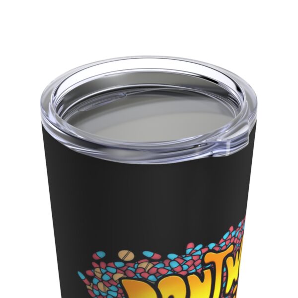 Don't Worry, I'm Medicated - Tumbler 20oz