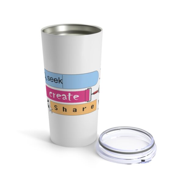 Seek Create Share Joy - Tumbler 20oz