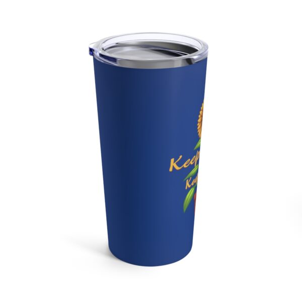 Keep Growing Keep Going - Tumbler 20oz