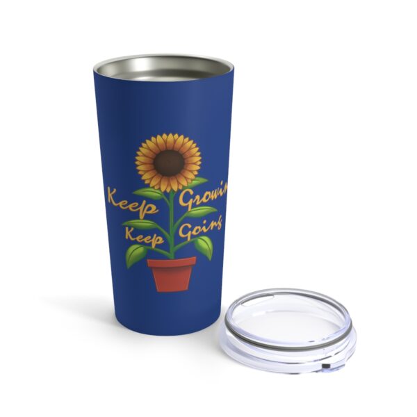 Keep Growing Keep Going - Tumbler 20oz