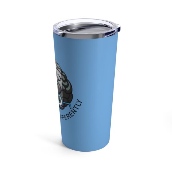 We All Think Differently - Tumbler 20oz