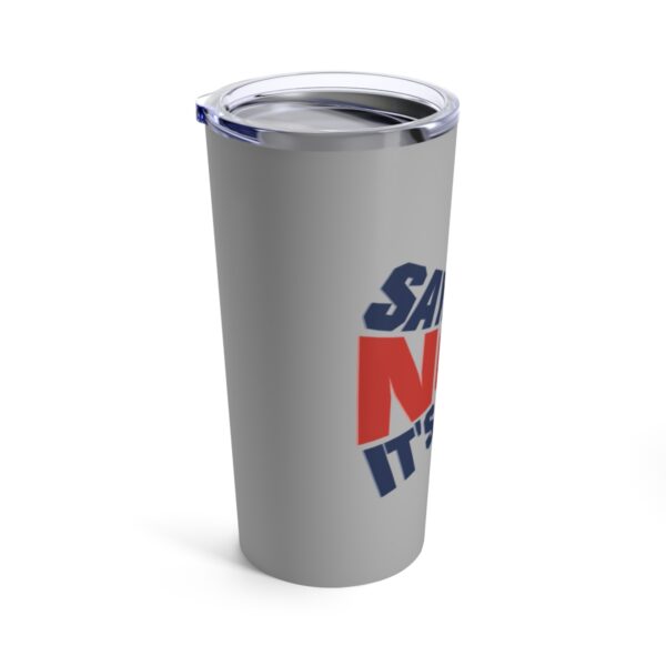 Saying No, It's OK - Tumbler 20oz