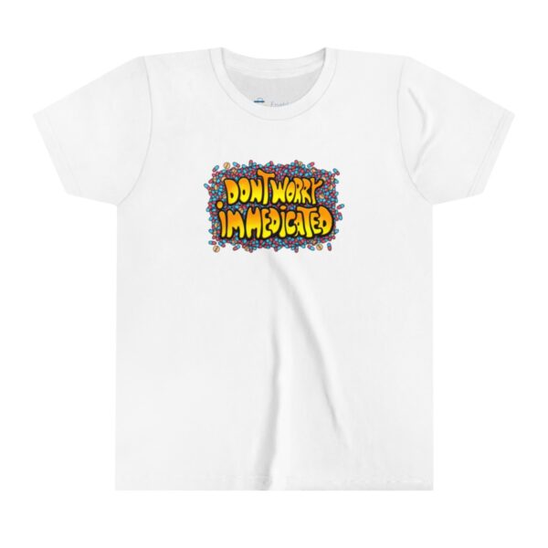 Don't Worry, I'm Medicated - Youth Tee