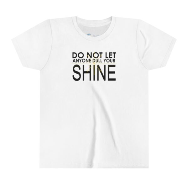 Do Not Let Anyone Dull Your Shine - Youth Tee