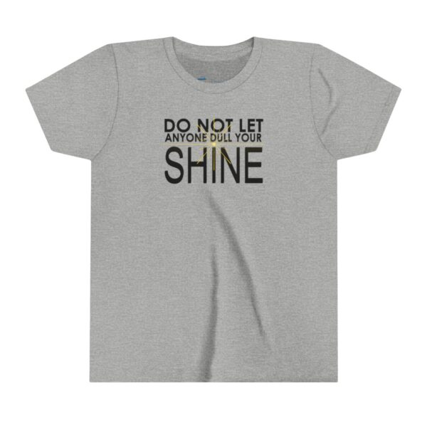 Do Not Let Anyone Dull Your Shine - Youth Tee